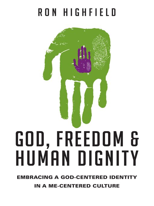 Title details for God, Freedom and Human Dignity by Ron Highfield - Available